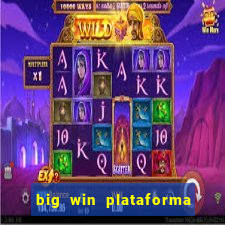 big win plataforma de jogos